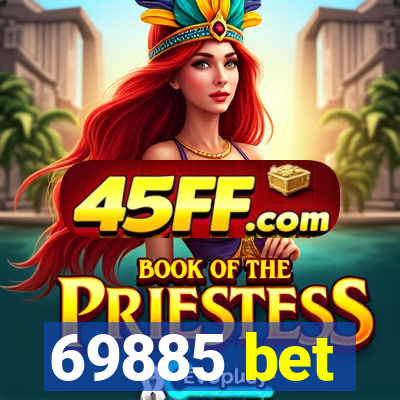 69885 bet